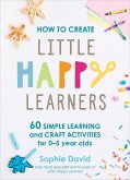 How to Create Little Happy Learners (eBook, ePUB)