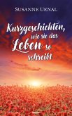 Kurzgeschichten, wie sie das Leben so schreibt (eBook, ePUB)