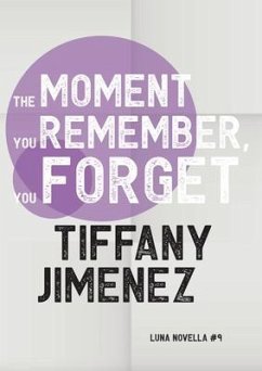 The Moment You Remember, You Forget (eBook, ePUB) - Jimenez, Tiffany