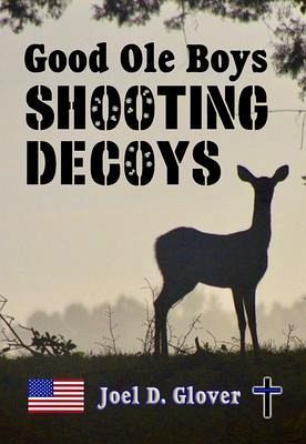 Good Ole Boys Shooting Decoys (eBook, ePUB)