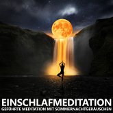 Einschlafmeditation   Geführte Meditation mit Sommernachtgeräuschen (MP3-Download)