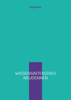 Wissensintensives Neudenken (eBook, ePUB) - Becker, Jörg