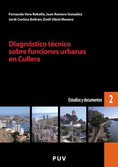 Diagnóstico técnico sobre funciones urbanas en Cullera (eBook, PDF) - Cortina Beltrán, Jordi; Obiol Menero, Emili; Romero González, Joan; Vera Rebollo, Fernando