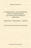 Un demi-siecle de grammaire pour l'enseignement du français en Espagne (1800-1850). Contexte, paratexte, textes. (eBook, PDF) Un demi-siecle de grammaire pour l'enseignement du français en Espagne (1800-1850). Contexte, paratexte, textes. (eBook, PDF)