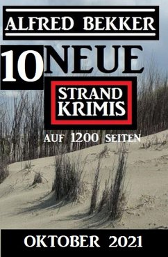 10 neue Alfred Bekker Strand Krimis Oktober 2021 (eBook, ePUB) - Bekker, Alfred