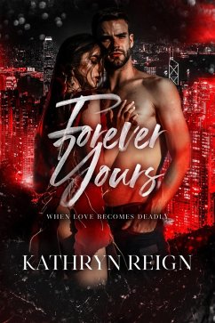 Forever Yours (eBook, ePUB) - Reign, Kathryn