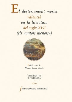 El desterrament morisc valencià en la literatura del segle XVII (eBook, ePUB) - Autores Varios