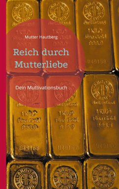 Reich durch Mutterliebe (eBook, ePUB)