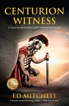 Centurion Witness (A tale of resurrection and redemption) (eBook, ePUB) - Mitchell, Ed