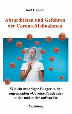 Absurditäten und Gefahren der Corona-Maßnahmen (eBook, ePUB) - Justen, Josef F.