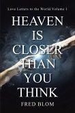 Heaven is Closer than You Think (eBook, ePUB) Heaven is Closer than You Think (eBook, ePUB)