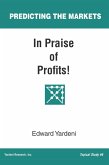 In Praise of Profits! (Predicting the Markets, #6) (eBook, ePUB) In Praise of Profits! (Predicting the Markets, #6) (eBook, ePUB)
