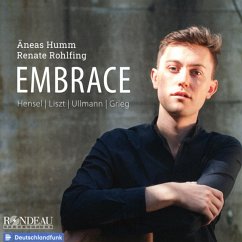 Embrace-Lieder Von Hensel,Liszt,Ullmann,Grieg - Äneas Humm