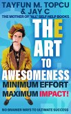 The Art To Awesomeness: Minimum Effort Maximum Impact (1, #1) (eBook, ePUB)