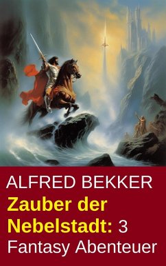 Cover Zauber der Nebelstadt: 3 Fantasy Abenteuer (eBook, ePUB)