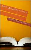 Jesús: La Palabra de Dios (eBook, ePUB) Jesús: La Palabra de Dios (eBook, ePUB)