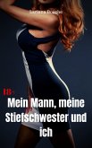 Mein Mann, meine Stiefschwester und ich (eBook, ePUB)