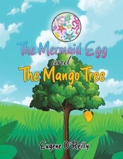 The Mermaid Egg and The Mango Tree - O'Reilly, Eugene