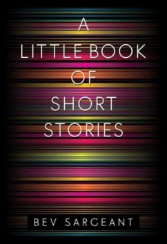 A Little Book of Short Stories - Sargeant, Bev