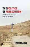 The Politics of Persecution The Politics of Persecution