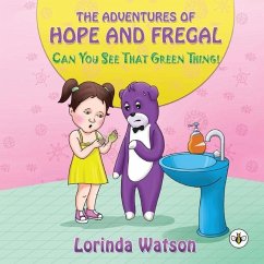 The Adventures of Hope and Fregal Can You See That Green Thing! - Watson, Lorinda