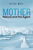 Mother Nature and the Agent Mother Nature and the Agent