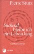 Suchend bleibe ich ein Leben lang - Bild 1