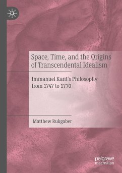 Space, Time, and the Origins of Transcendental Idealism - Rukgaber, Matthew