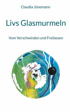 Livs Glasmurmeln - Jünemann, Claudia