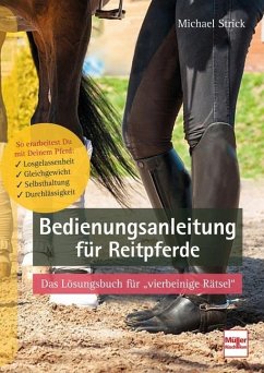 Bedienungsanleitung für Reitpferde - Strick, Michael