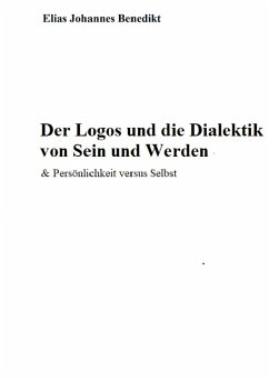 Der Logos und die Dialektik von Sein und Werden - Das Ego versus &quote;ICH BIN&quote;