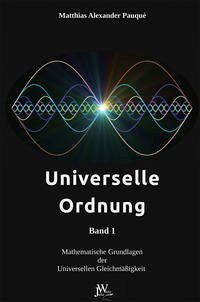 Universelle Ordnung Band 1 - Pauqué, Matthias Alexander