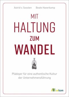 Mit Haltung zum Wandel - Soosten, Astrid von;Haverkamp, Beate