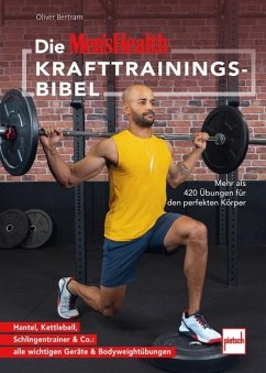Die MEN'S HEALTH Krafttrainings-Bibel - Bertram, Oliver