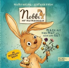 Nobbi, der Mutmachhase (Band 3) - mach mit, hab Mut und alles wird gut! - Bollow, Maike