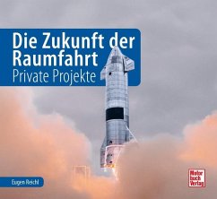 Die Zukunft der Raumfahrt - Reichl, Eugen