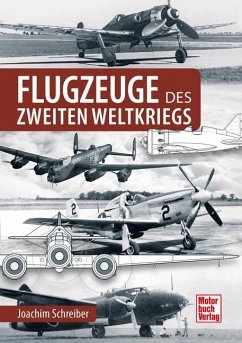 Flugzeuge des Zweiten Weltkriegs - Schreiber, Joachim
