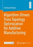 Algorithm-Driven Truss Topology Optimization for Additive Manufacturing