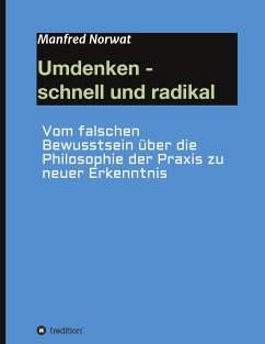 Umdenken - schnell und radikal - Norwat, Manfred