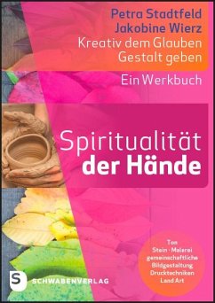 Spiritualität der Hände - Stadtfeld, Petra;Wierz, Jakobine
