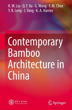 Contemporary Bamboo Architecture in China - Liu, K. W.;Xu, Q. F.;Wang, G.