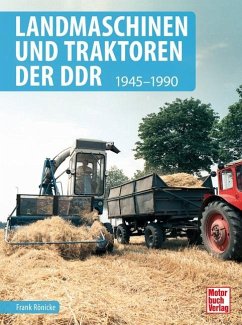 Landmaschinen und Traktoren der DDR - Rönicke, Frank