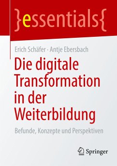 Die digitale Transformation in der Weiterbildung - Schäfer, Erich;Ebersbach, Antje