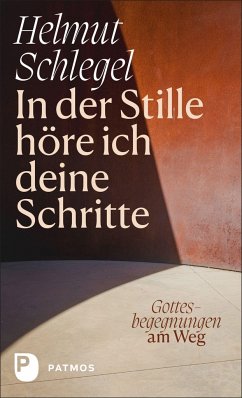 In der Stille höre ich deine Schritte - Schlegel, Helmut