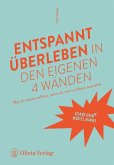 Entspannt überleben in den eigenen 4 Wänden Entspannt überleben in den eigenen 4 Wänden