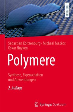 Polymere: Synthese, Eigenschaften und Anwendungen - Koltzenburg, Sebastian;Maskos, Michael;Nuyken, Oskar