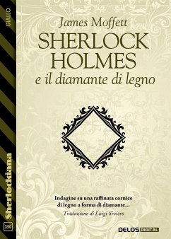 Sherlock Holmes e il diamante di legno (eBook, ePUB) - Moffett, James