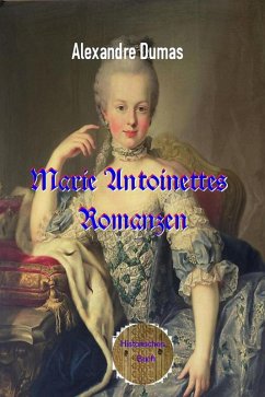Marie Antoinettes Romanzen (eBook, ePUB) - Dumas d. Ä., Alexandre