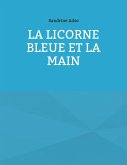 La Licorne Bleue et la Main (eBook, ePUB)