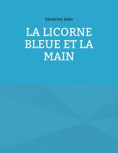 La Licorne Bleue et la Main (eBook, ePUB)